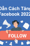 cách tăng follow facebook 2022