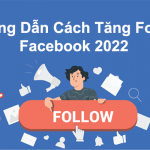 cách tăng follow facebook 2022